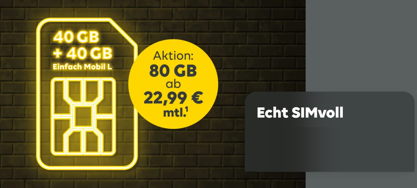 Das Bild zeigt eine leuchtend gelbe SIM-Karte auf dunklem Mauergrund im Hintergrund. In der SIM-Karte ist  der Text "40 GB + 40 GB im Einfach Mobil L". Daneben ein runder gelber Kreis mit dem Text: "80 GB ab 22,99 € monatlich" .